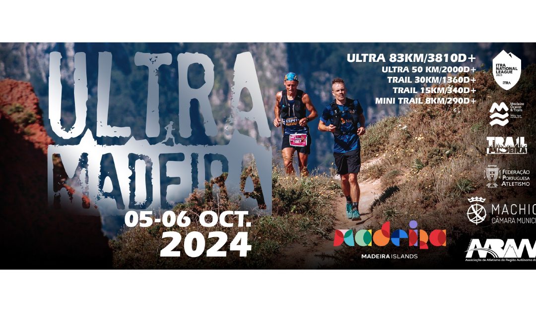 Ultra Madeira 2024 – October 5th and 6th